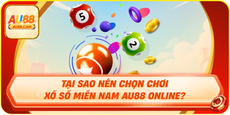 Giới thiệu về xổ số miền nam au88 Tại sao nên chọn chơi xổ số miền nam au88 online?