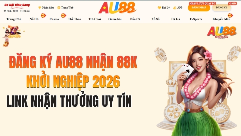 Đăng Ký AU88 Nhận 88K Khởi Nghiệp 2026: Link Nhận Thưởng Uy Tín