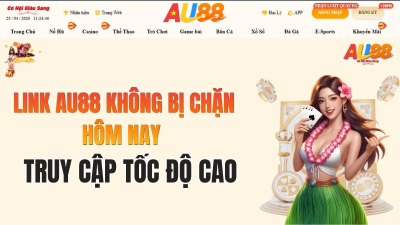 Link AU88 Không Bị Chặn Hôm Nay 2026: Truy Cập Tốc Độ Cao